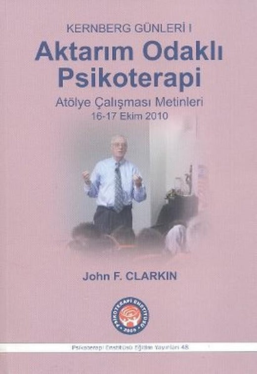 Aktarım Odaklı Psikoterapi - Kernberg Günleri 1 | Psikoterapi Enstitüsü (İnce Kapak)