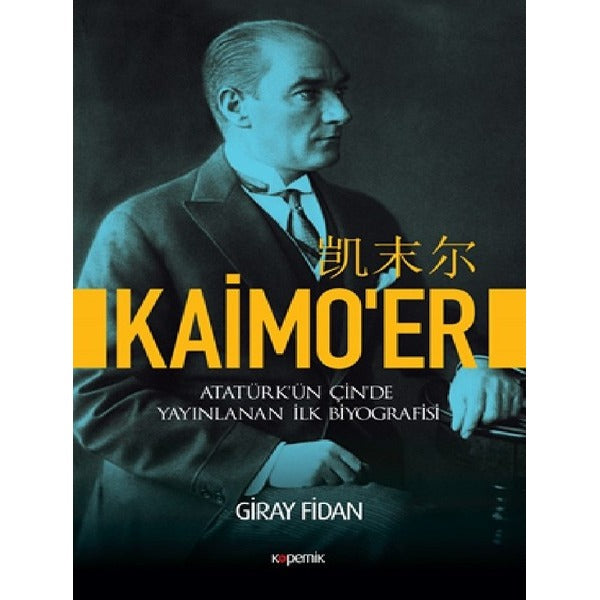 Kaimo'er-Atatürk'ün Çin'de Yayınlanan İlk Biyografisi | Kopernik Kitap