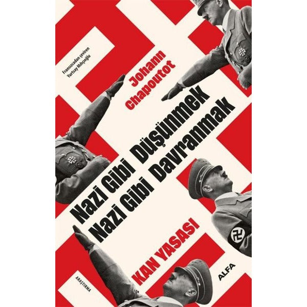Nazi Gibi Düşünmek Nazi Gibi Davranmak - Kan Yasası | Alfa Yayıncılık (İnce Kapak )