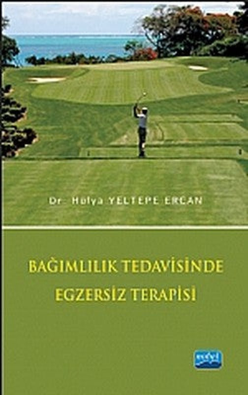 Bağımlılık Tedavisinde Egzersiz Terapisi | Nobel Akademik Yayıncılık