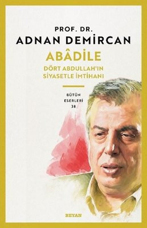 Abadile - Dört Abdullah'ın Siyasetle İmtihanı | Beyan Yayınları (İnce Kapak)