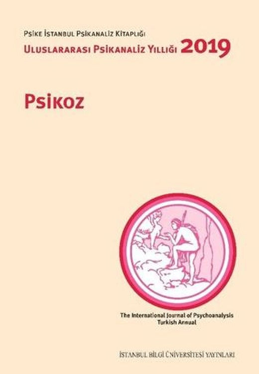 Psikoz: Uluslararası Psikanaliz Yıllığı 2019 | İstanbul Bilgi Üniversitesi Yayınları (Ciltsiz)