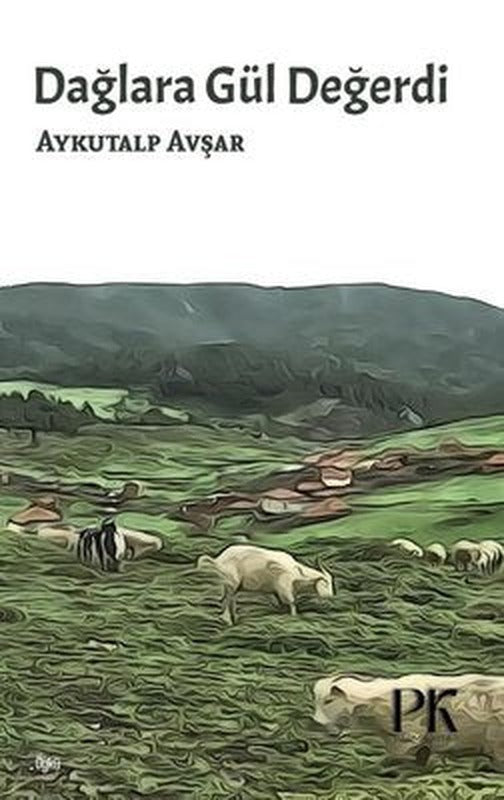 Dağlara Gül Değerdi | Parma Kitap (İnce Kapak)