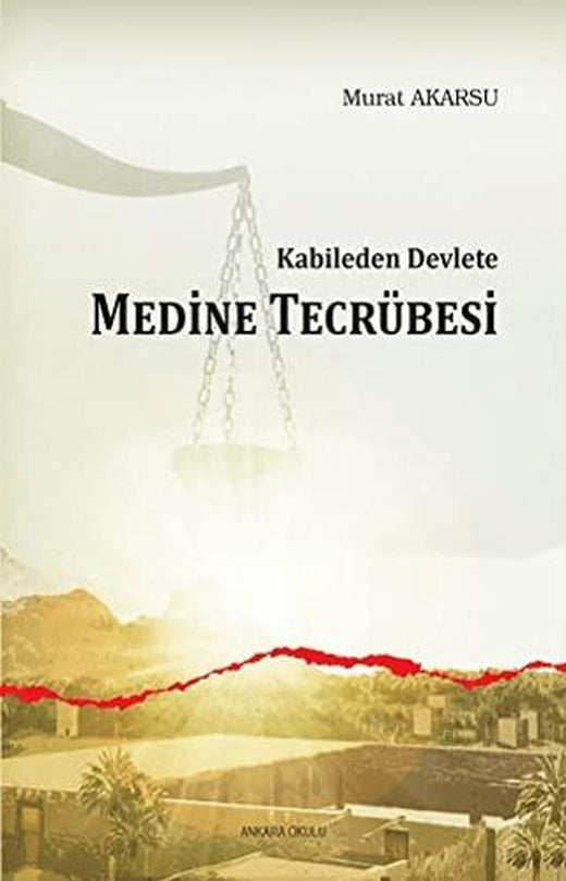 Kabileden Devlete Medine Tecrübesi | Ankara Okulu Yayınları (Ciltsiz)