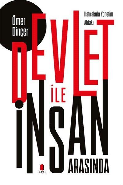 Devlet İle İnsan Arasında - Hatıralarla Yönetim Ahlakı | Kapı Yayınları (İnce Kapak) - Resim 1