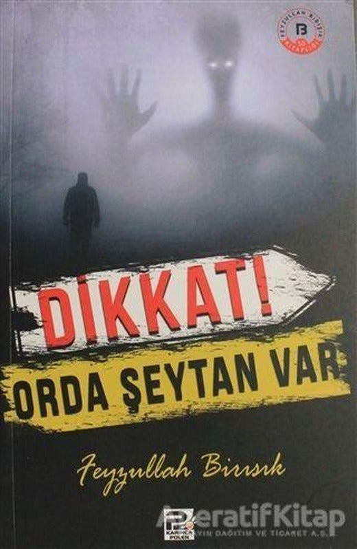 Dikkat Orda Şeytan Var - Feyzullah Birışık - Karınca & Polen Yayınları