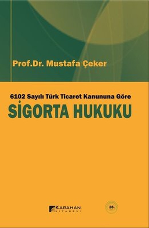6102 Sayılı Yeni Türk Ticaret Kanununa Göre Sigorta Hukuku |Karahan Kitabevi (İnce Kapak)