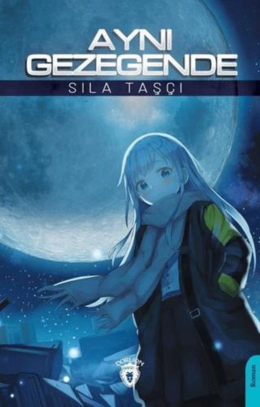 Aynı Gezegende | Dorlion Yayınları (Ciltsiz)