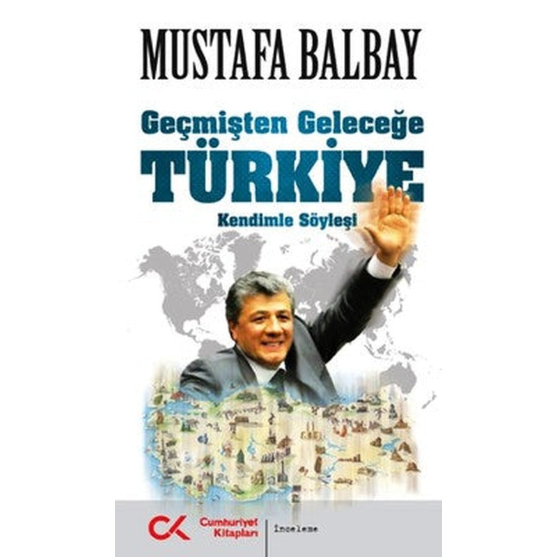 Geçmişten Geleceğe Türkiye | Cumhuriyet Kitapları