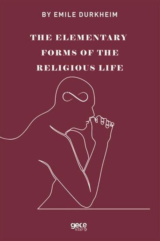 The Elementary Forms of the Religious Life | Gece Kitaplığı (İnce Kapak)