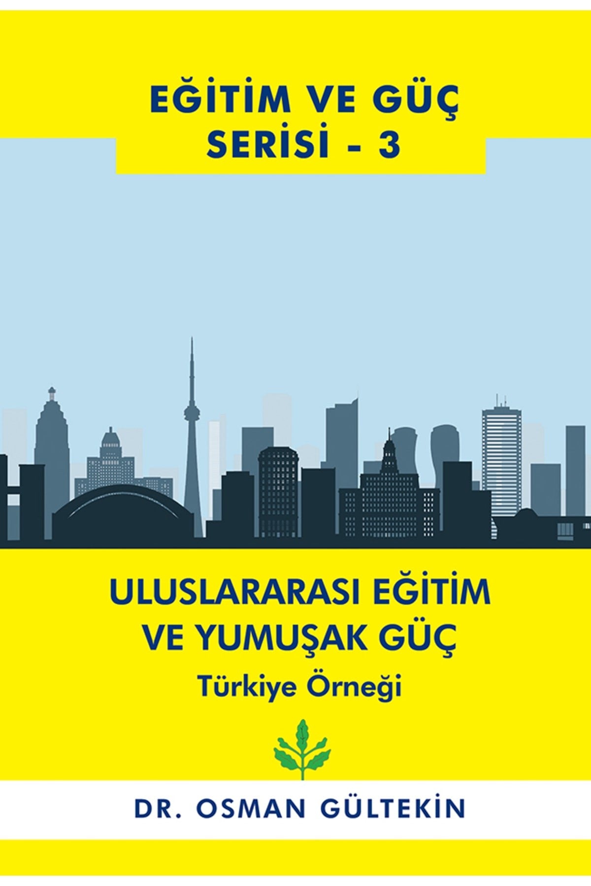 Eğitim ve Güç Serisi 3 - Uluslararası Eğitim ve Yumuşak Güç Türkiye Örneği