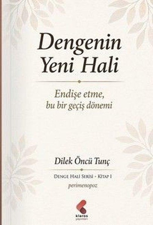 Dengenin Yeni Hali - Endişe Etme Bu Bir Geçiş Dönemi | Klaros Yayınları (İnce Kapak)