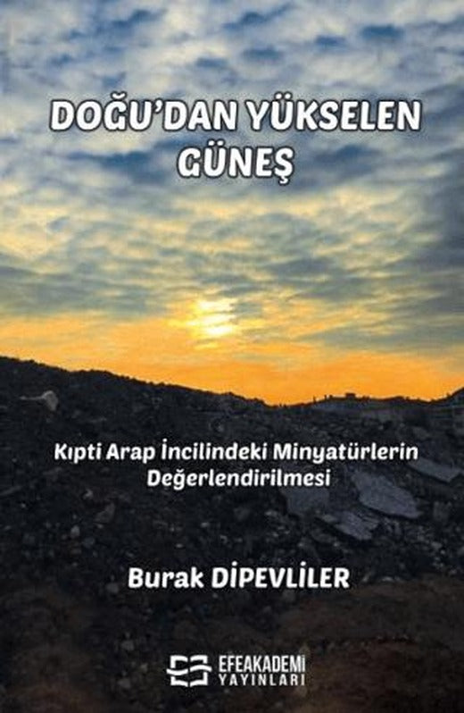 Doğu’dan Yükselen Güneş - Kıpti Arap İncilindeki Minyatürlerin Değerlendirilmesi