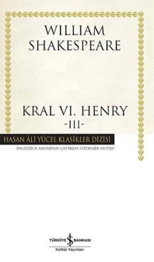 Kral VI. Henry - 3 | İş Bankası Kültür Yayınları - Hasan Ali Yücel Klasikler Dizisi (İnce Kapak)