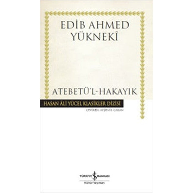 Atebetü'l-Hakayık | İş Bankası Kültür Yayınları