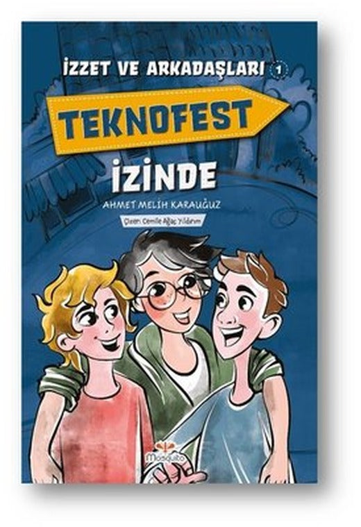 Teknofest İzinde - İzzet ve Arkadaşları 1 | Mosquito Yayınları