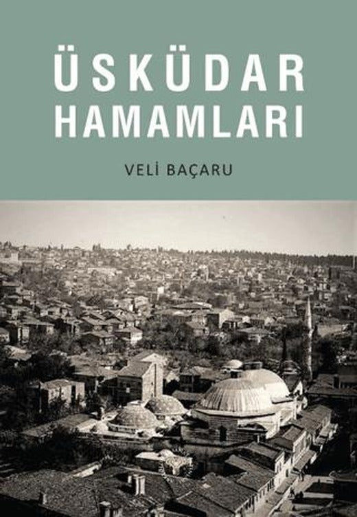 Üsküdar Hamamları | Arkeoloji ve Sanat Yayınları (Ciltsiz)