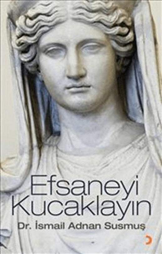 Efsaneyi Kucaklayın | Cinius Yayınları (Ciltsiz)