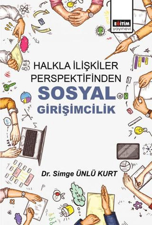 Halkla İlişkiler Perspektifinden Sosyal Girişimcilik | Eğitim Yayınevi - Bilimsel Eserler (Ciltsiz)