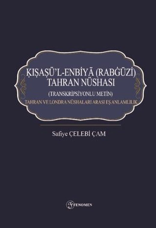Kışaşü’l-Enbiya (Rabgüzi) Tahran Nüshası | Fenomen Yayıncılık (Ciltsiz)