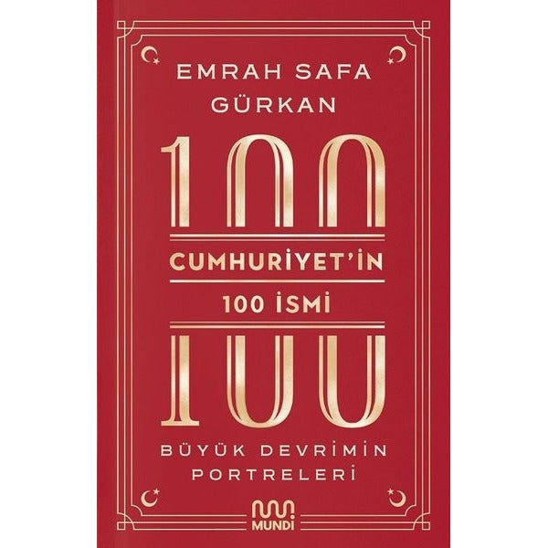 Cumhuriyet'in 100 İsmi: Büyük Devrimin Portreleri | Mundi