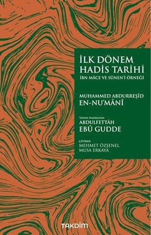 İlk Dönem Hadis Tarihi - İbn Mace ve Sünen-i Örneği | Takdim (İnce Kapak)