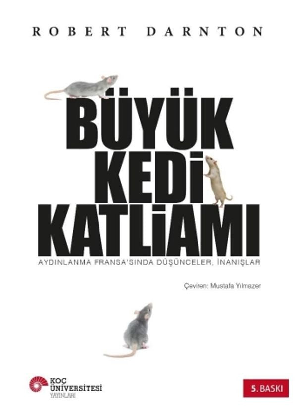 Büyük Kedi Katliamı | Koç Üniversitesi Yayınları (İnce Kapak)