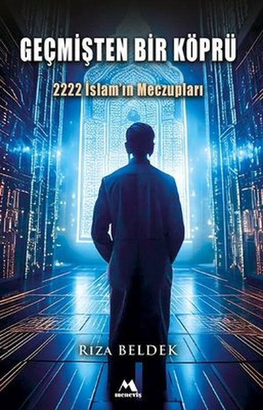 Geçmişten Bir Köpru -2222 İslam'ın Meczupları | Meneviş Yayınları (İnce Kapak )