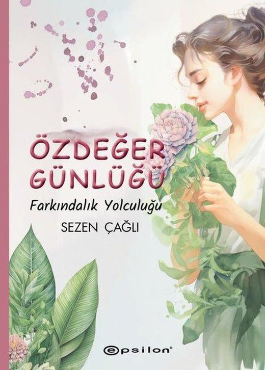 Özdeğer Günlüğü - Farkındalık Yolculuğu | Epsilon Yayınevi (Ciltli)
