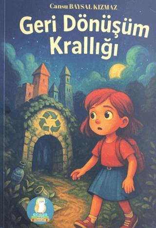 Geri Dönüşüm Krallığı | Bilgin Baykuş Yayınları (Ciltsiz) - Resim 1