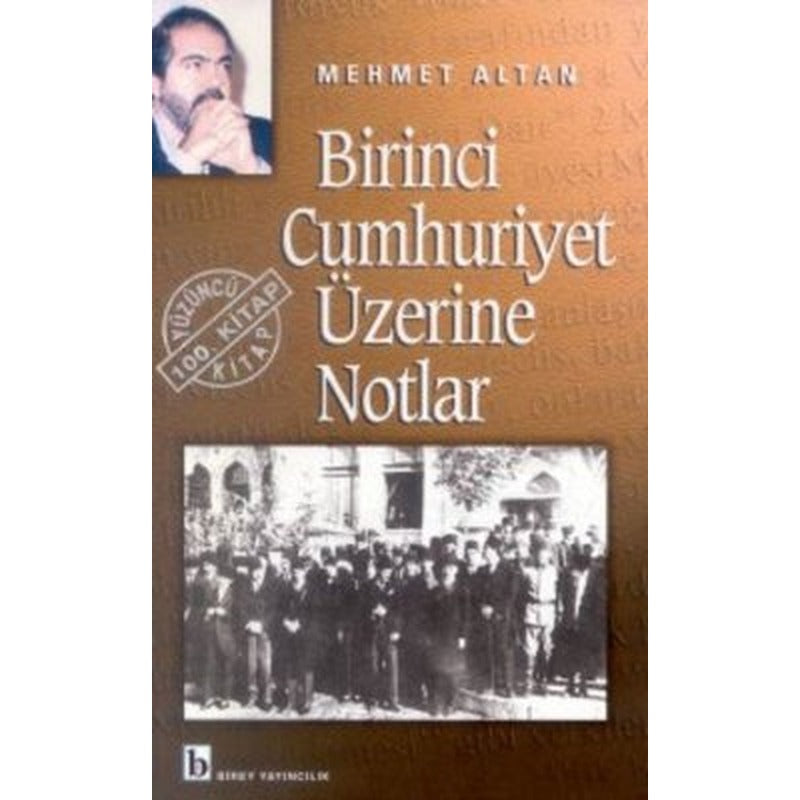 Birinci Cumhuriyet Üzerine Notlar | Birey Yayıncılık