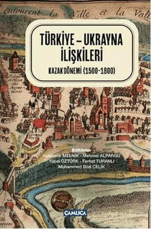 Türkiye - Ukrayna İlişkileri | Çamlıca Basım Yayın (Ciltli)
