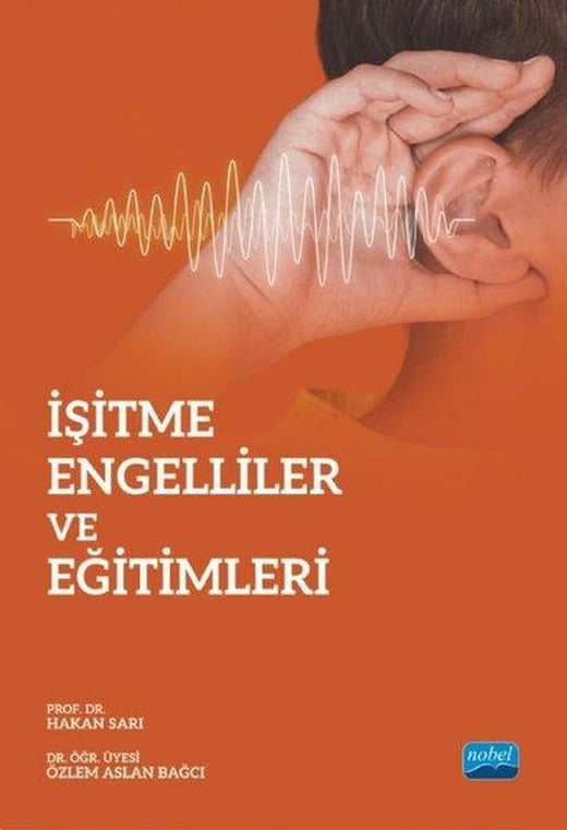 İşitme Engelliler ve Eğitimleri | Nobel Akademik Yayıncılık (İnce Kapak)