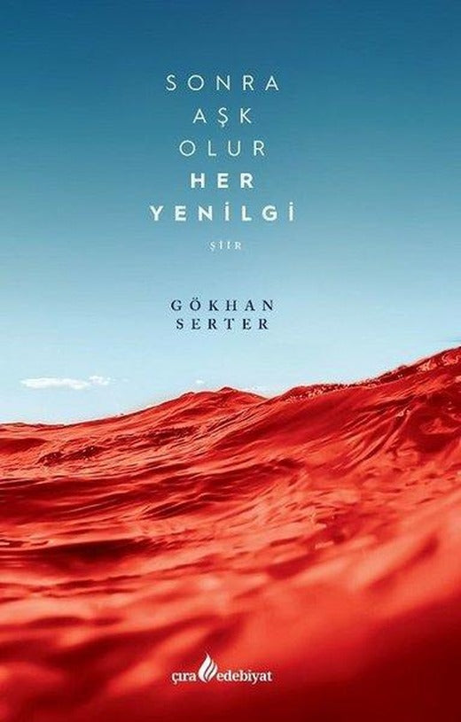 Sonra Aşk Aolur Her Yenilgi | Çıra Yayınları (İnce Kapak)