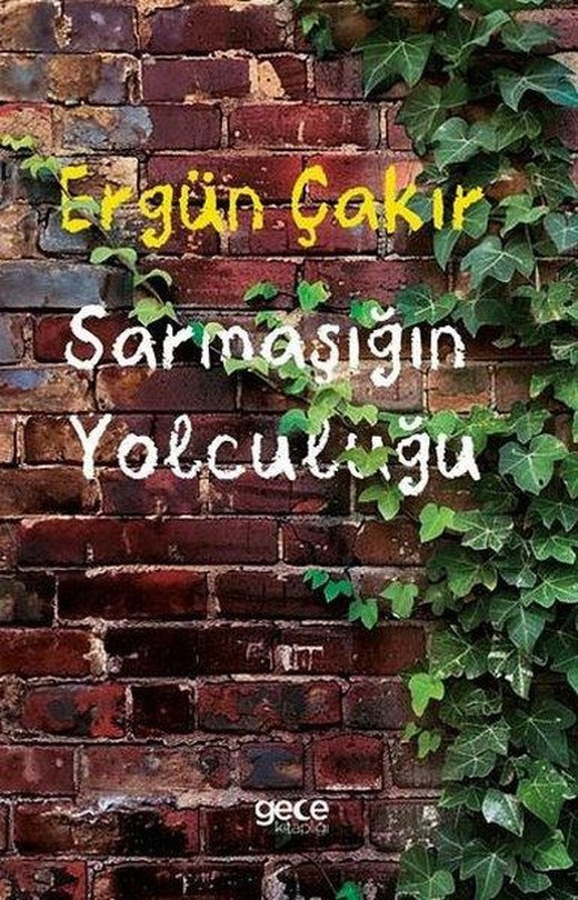 Sarmaşığın Yolculuğu | Gece Kitaplığı (İnce Kapak)