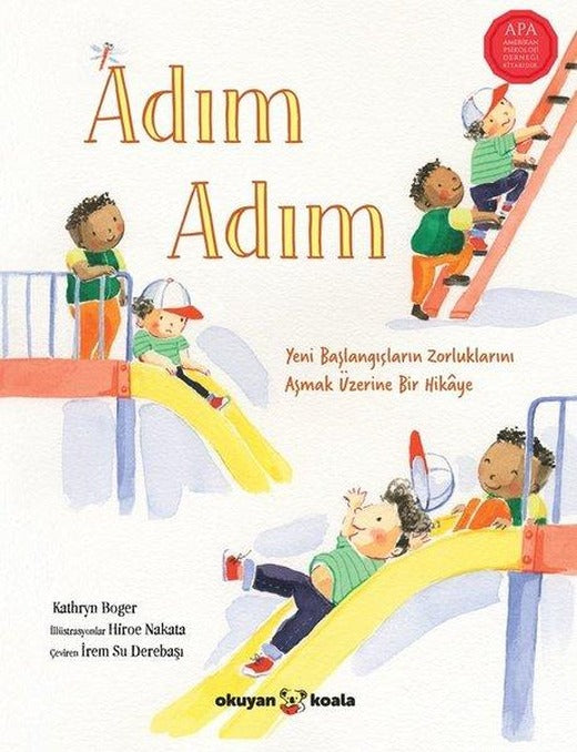 Adım Adım - Yeni Başlangıçların Zorluklarını Aşmak Üzerine Bir Hikaye | Okuyan Koala (İnce Kapak)