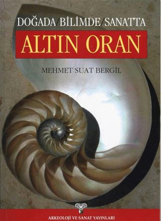 Doğada Bilimde Sanatta Altın Oran | Arkeoloji ve Sanat Yayınları (Ciltsiz)
