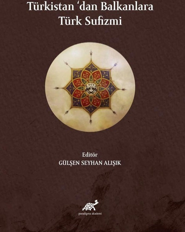 Türkistan’dan Balkanlara Türk Sufizmi