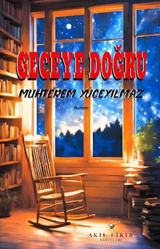 Geceye Doğru | Akıl Fikir Yayınları (İnce Kapak)