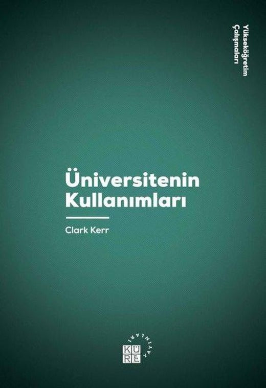 Üniversitenin Kullanımları | Küre Yayınları (İnce Kapak)