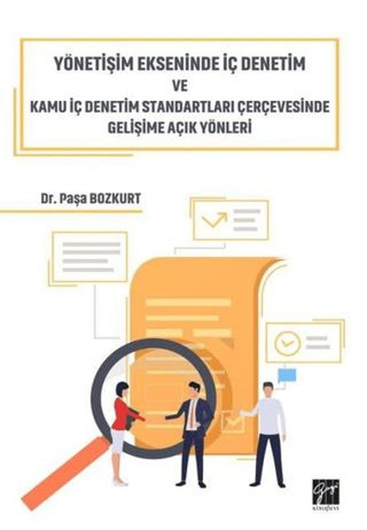 Yönetişim Ekseninde İç Denetim ve Kamu İç Denetim Standartları Çerçevesinde Gelişime Açık Yönleri | Gazi Kitabevi (Ciltsiz)