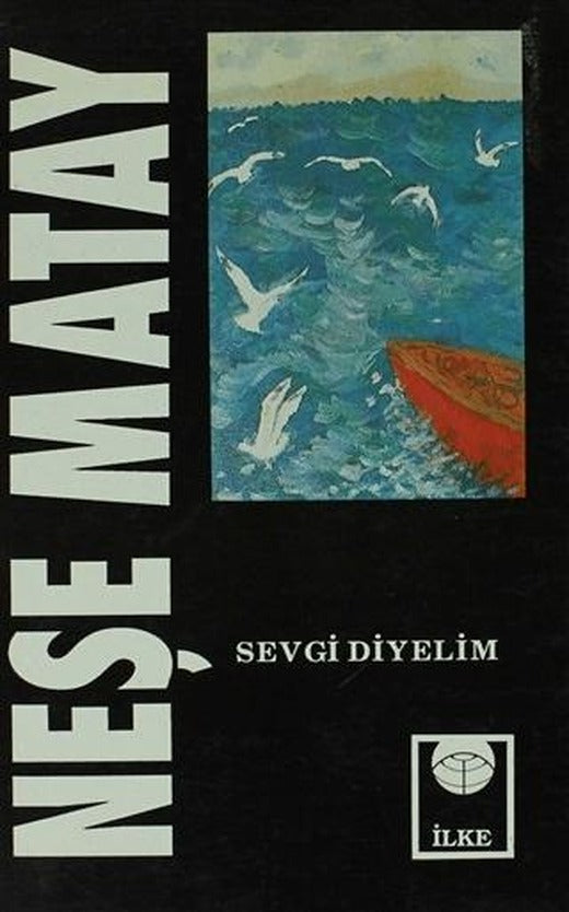 Sevgi Diyelim | İlke Kitabevi Yayınları (Ciltsiz)