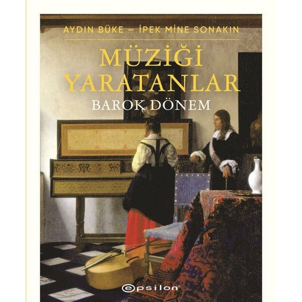 Müziği Yaratanlar - Barok Dönem | Epsilon Yayınevi