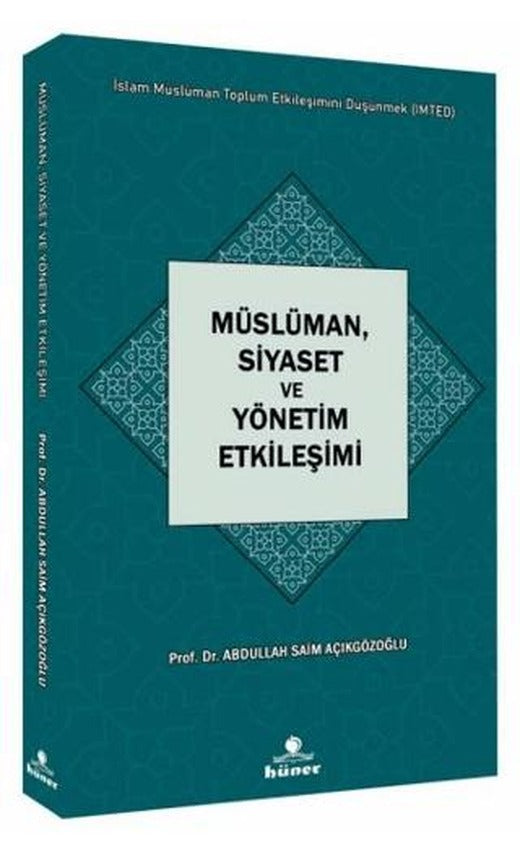 Müslüman, Siyaset ve Yönetim Etkileşimi | Hüner Yayınevi (Ciltsiz)