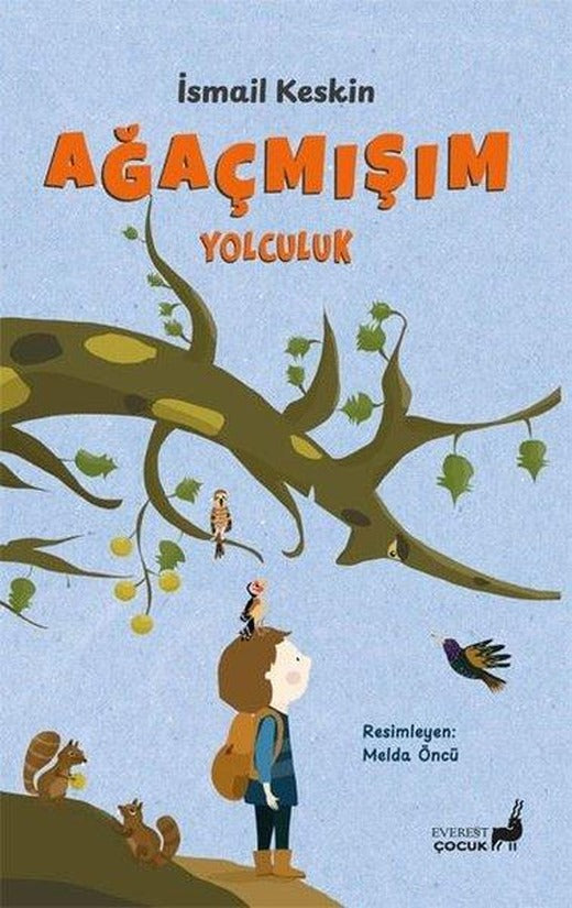 Ağaçmışım Yolculuk - Renkli Resimli | Everest Yayınları (İnce Kapak)