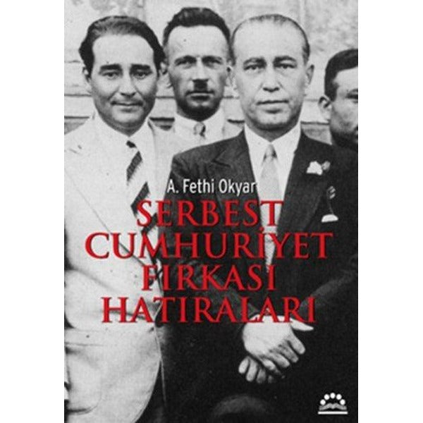 Serbest Cumhuriyet Fırkası Hatıraları | Örgün Yayınları (İnce Kapak)