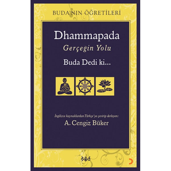 Dhammapada Gerçeğin Yolu Buda Dedi ki... | Cinius - Dünya Edebiyatı Dizisi (İnce Kapak)