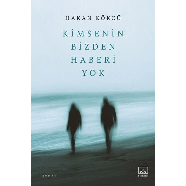 Kimsenin Bizden Haberi Yok | İthaki Yayınları (İnce Kapak)