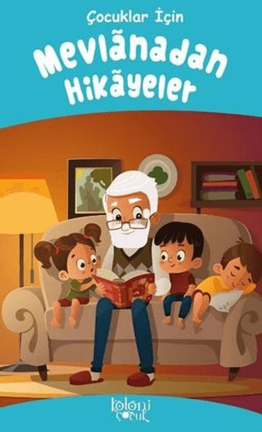 Mevlanadan Hikayeler - Çocuk Temel Klasikleri | Koloni Çocuk (Ciltsiz)