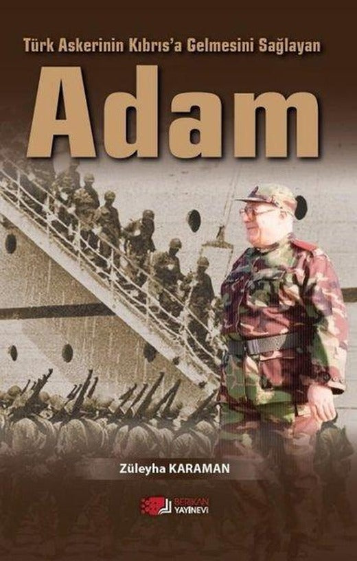 Türk Askerinin Kıbrıs'a Gelmesini Sağlayan Adam | Berikan Yayınevi (İnce Kapak)